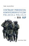 ebook Centralny pododdział kontrterrorystyczny polskiej Policji – BOA KGP - Kuba Jałoszyński