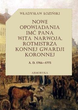 ebook Nowe opowiadania imć pana Wita Narwoja, rotmistrza konnej gwardii koronnej 1764-1773
