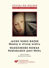 ebook Czytaj po polsku. T. 12: Jacek Hugo-Bader: „Maską w stronę wiatru”. Włodzimierz Nowak: „Radiobudzik pani Mohs” - 