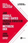 ebook Jak Google, Bono i Gates trzęsą światem dzięki metodzie OKR - John Doerr