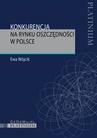 ebook Konkurencja na rynku oszczędności w Polsce - Ewa Wójcik