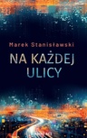ebook Na każdej ulicy - Marek Stanisławski