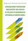 ebook Zarządzanie rozwojem obszarów wiejskich w Polsce w warunkach integracji europejskiej - Małgorzata Michalewska-Pawlak