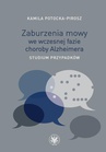 ebook Zaburzenia mowy we wczesnej fazie choroby Alzheimera - Kamila Potocka-Pirosz