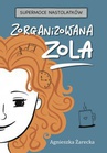ebook Zorganizowana Zola - Agnieszka Żarecka