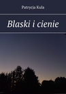 ebook Blaski i cienie - Patrycja Kula