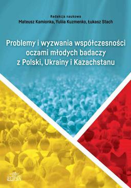 ebook Problemy i wyzwania współczesności oczami młodych badaczy z Polski, Ukrainy i Kazachstanu