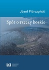 ebook Spór o rzeczy boskie - Józef Piórczyński
