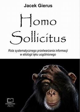 ebook Homo Sollicitus. Rola systematycznego przetwarzania informacji w etiologii lęku uogólnionego