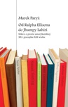 ebook Od Ralpha Ellisona do Jhumpy Lahiri. Szkice o prozie amerykańskiej XX i początku XXI wieku - Marek Paryż