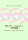 ebook Brexit means Brexit - Marcin Bill