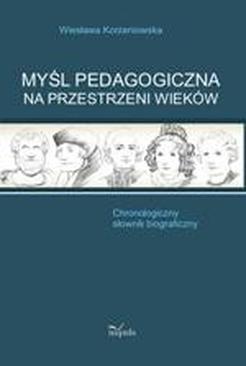 ebook Myśl pedagogiczna na przestrzeni wieków. Chronologiczny słownik biograficzny