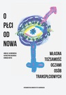 ebook O płci od nowa - Anna M. Kłonkowska,Katarzyna Bojarska,Konrad Witek