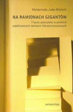 ebook Na ramionach gigantów. Figura autorytetu w polskich tekstach literaturoznawczych
