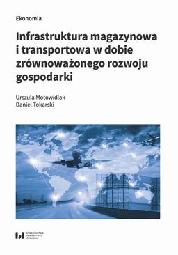 ebook Infrastruktura magazynowa i transportowa w dobie zrównoważonego rozwoju gospodarki