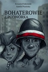 ebook Bohaterowie z podwórka - Kamila Ptasińska,Krzysztof Fabrowski