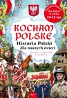 ebook Kocham Polskę. Historia Polski dla naszych dzieci - Joanna Szarek,Jarosław Szarek
