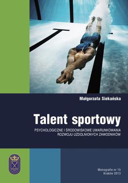 ebook Talent sportowy - psychologiczne i środowiskowe uwarunkowania rozwoju uzdolnionych zawodników