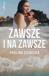 ebook Zawsze i na zawsze - Paulina Cichecka