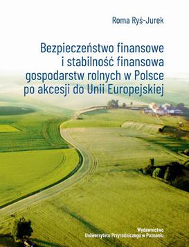 ebook Bezpieczeństwo finansowe i stabilność finansowa gospodarstw rolnych w Polsce po akcesji do Unii Europejskiej
