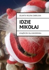 ebook IDZIE MIKOŁAJ - Jolanta Zabielska