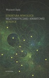 ebook Struktura rewolucji relatywistycznej i kwantowej w fizyce - Wojciech Sady