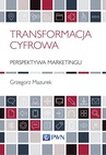 ebook Transformacja cyfrowa - perspektywa marketingu - Grzegorz Mazurek