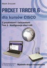 ebook Packet Tracer 6 dla kursów CISCO Tom 1 wydanie 2 rozszerzone - Marek Smyczek