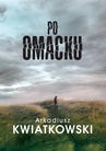 ebook Po omacku - Arkadiusz Kwiatkowski