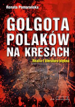 ebook Golgota Polaków na Kresach. Realia i literatura piękna