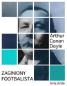 ebook Zaginiony footbalista - Arthur Conan Doyle