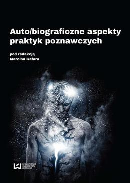 ebook Auto/biograficzne aspekty praktyk poznawczych