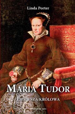 ebook Maria Tudor. Pierwsza królowa