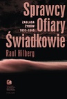 ebook Sprawcy. Ofiary. Świadkowie. Zagłada Żydów 1933-1945 - Raul Hilberg