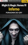 ebook Might  Magic: Heroes VI - Inferno - poradnik do gry - Maciej "Czarny" Kozłowski