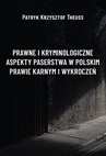 ebook Prawne i kryminologiczne aspekty paserstwa w polskim prawie karnym i wykroczeń - Patryk Krzysztof Theuss