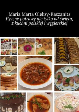 ebook Pyszne potrawy nie tylko od święta, z kuchni polskiej i węgierskiej