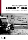 ebook Zabrali mi kraj - Wojciech Ganczarek