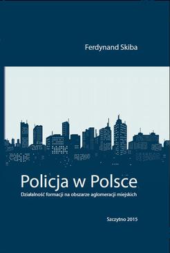 ebook Policja w Polsce. Działalność formacji na obszarze aglomeracji miejskich