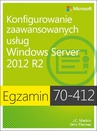 ebook Egzamin 70-412 Konfigurowanie zaawansowanych usług Windows Server 2012 R2 - J.c. Mackin, Orin Thomas