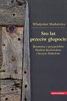ebook Sto lat przeciw głupocie - Władysław Markiewicz