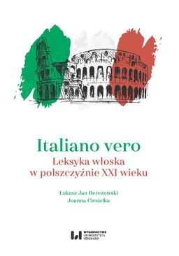 ebook Italiano vero. Leksyka włoska w polszczyźnie XXI wieku