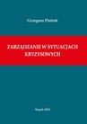 ebook Zarządzanie w sytuacjach kryzysowych - Grzegorz Pietrek