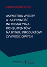 ebook Asymetria wiedzy a aktywność informacyjna konsumentów na rynku produktów żywnościowych - Renata Nestorowicz