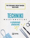 ebook Techniki małoinwazyjne w ginekologii plastycznej - Piotr Kolczewski,Michał Barwijuk,Rafał Kuźlik