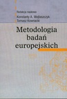 ebook Metodologia badań europejskich - Konstanty A. Wojtaszczyk,Tomasz Kownacki