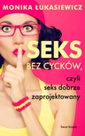 ebook Seks bez cycków, czyli seks dobrze zaprojektowany - Monika Ewa Łukasiewicz