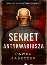 ebook Sekret antykwariusza - Paweł Jaszczuk