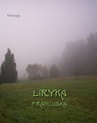 ebook Liryka francuska - Opracowanie zbiorowe,Antologia w przekładzie Bronisławy Ostrowskiej