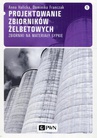 ebook Projektowanie zbiorników żelbetowych, t. 1. Zbiorniki na materiały sypkie - Anna Halicka,Dominika Franczak
